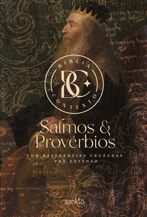 Bíblia Contexto - Salmos & Provérbios - Davi e Salomão - Com Referências Cruzadas Por Extenso