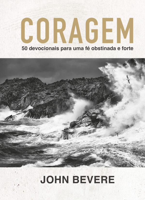 Coragem - 50 Devocionais Para Uma Fé Constante e Forte